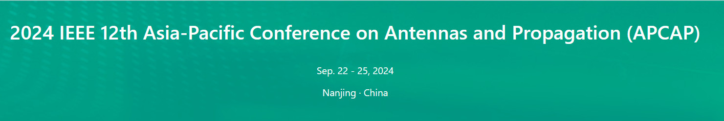 2024 IEEE 12th Asia-Pacific Conference on Antennas and Propagation (APCAP)