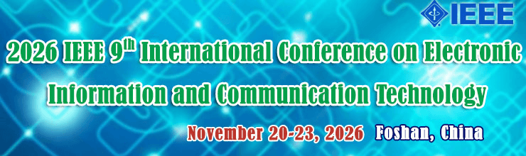 2026 IEEE 9th International Conference on Electronic Information and Communication Technology
